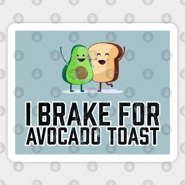 I Brake for Avocado Toast Magnet by TGKelly